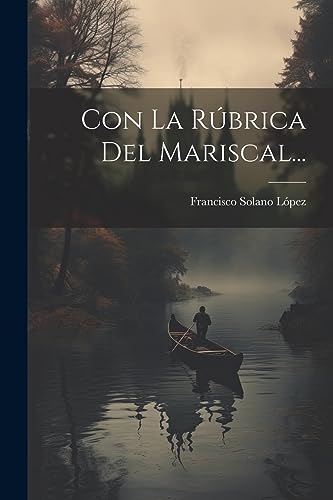 9781021256249: Con La Rbrica Del Mariscal... (Spanish Edition)