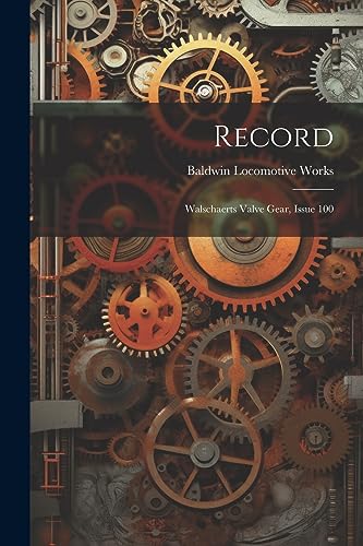 9781021256461: Record: Walschaerts Valve Gear, Issue 100
