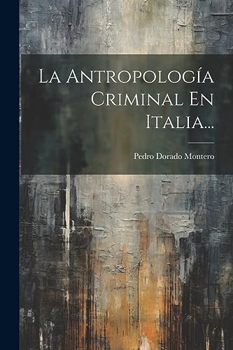 Imagen de archivo de La Antropolog?a Criminal En Italia. a la venta por PBShop.store US