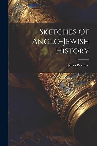 Beispielbild fr Sketches Of Anglo-jewish History zum Verkauf von PBShop.store US