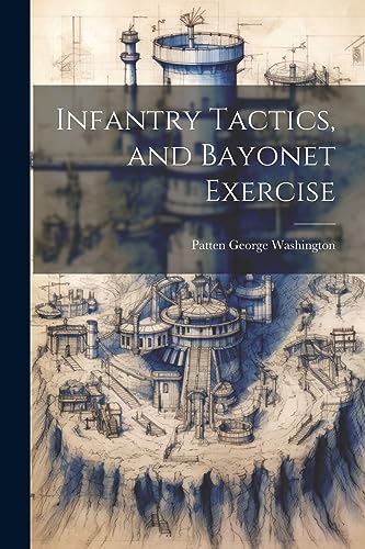 Imagen de archivo de Infantry Tactics, and Bayonet Exercise a la venta por GreatBookPrices