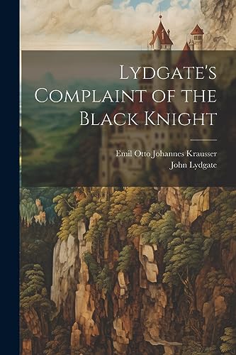 Imagen de archivo de Lydgate's Complaint of the Black Knight a la venta por GreatBookPrices