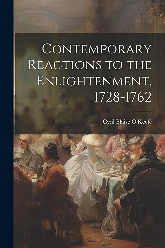 Stock image for Contemporary Reactions to the Enlightenment, 1728-1762 for sale by THE SAINT BOOKSTORE