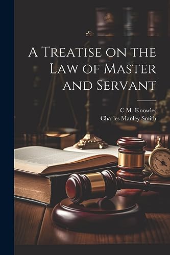 Stock image for A A Treatise on the law of Master and Servant for sale by PBShop.store US
