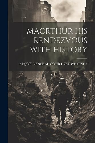 Stock image for Macrthur His Rendezvous with History for sale by THE SAINT BOOKSTORE