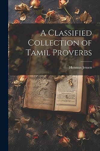 Stock image for A Classified Collection of Tamil Proverbs for sale by Ria Christie Collections
