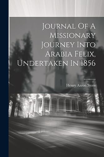 Beispielbild fr Journal Of A Missionary Journey Into Arabia Felix, Undertaken In 1856 zum Verkauf von THE SAINT BOOKSTORE