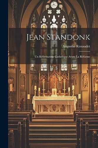 Beispielbild fr Jean Standonk: Un R formateur Catholique Avant La R forme zum Verkauf von THE SAINT BOOKSTORE