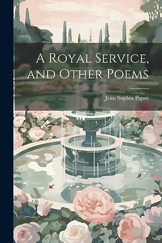 Beispielbild fr A Royal Service, and Other Poems zum Verkauf von THE SAINT BOOKSTORE