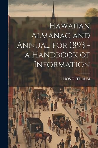 9781021270986: Hawaiian Almanac and Annual for 1893 - a Handbook of Information