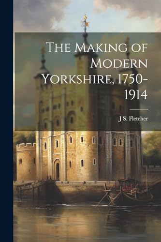 Imagen de archivo de The Making of Modern Yorkshire, 1750-1914 a la venta por THE SAINT BOOKSTORE