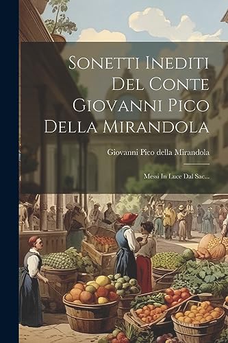 Imagen de archivo de Sonetti Inediti Del Conte Giovanni Pico Della Mirandola a la venta por PBShop.store US
