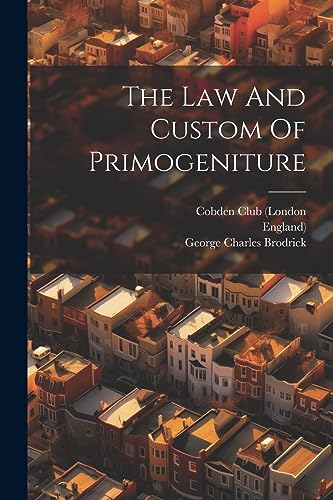 Stock image for The Law And Custom Of Primogeniture for sale by GreatBookPrices