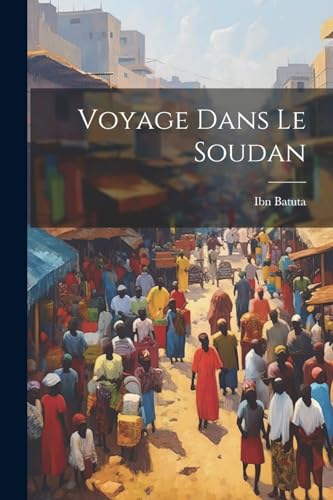 Beispielbild fr Voyage Dans Le Soudan zum Verkauf von THE SAINT BOOKSTORE