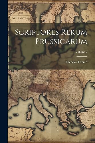 Stock image for Scriptores Rerum Prussicarum; Volume 2 for sale by PBShop.store US