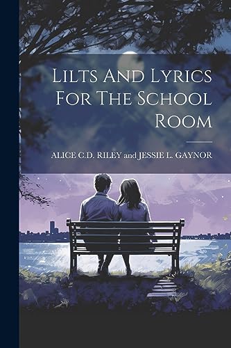 Stock image for Lilts And Lyrics For The School Room for sale by PBShop.store US