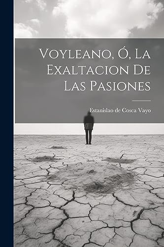 Stock image for Voyleano, ?, La Exaltacion De Las Pasiones for sale by PBShop.store US