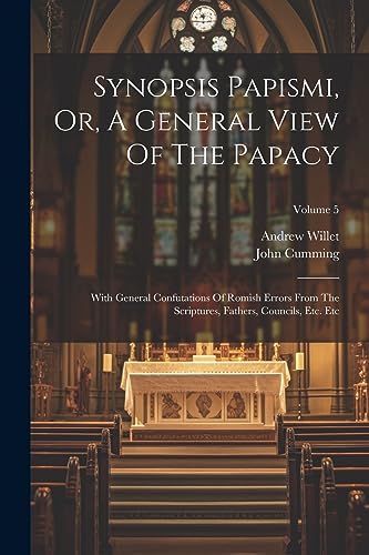 Beispielbild fr Synopsis Papismi, Or, A General View Of The Papacy zum Verkauf von PBShop.store US