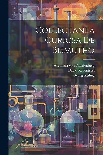 Stock image for Collectanea Curiosa De Bismutho for sale by Ria Christie Collections