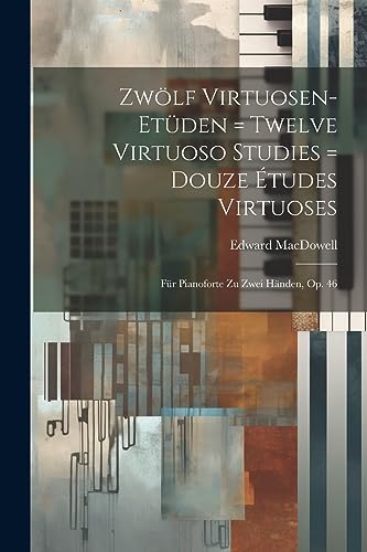 Stock image for Zw?lf Virtuosen-et?den = Twelve Virtuoso Studies = Douze ?tudes Virtuoses for sale by PBShop.store US