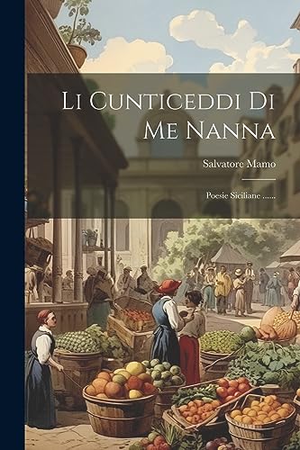 Stock image for Li Cunticeddi Di Me Nanna: Poesie Siciliane . for sale by THE SAINT BOOKSTORE