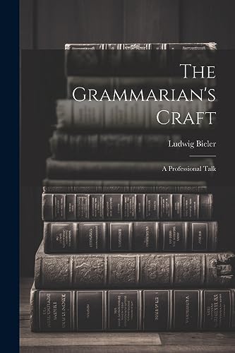 9781021294678: The Grammarian's Craft: A Professional Talk