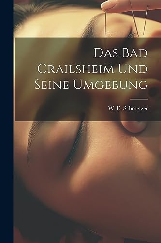 Imagen de archivo de Das Bad Crailsheim Und Seine Umgebung a la venta por PBShop.store US