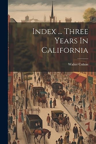 Beispielbild fr Index . Three Years In California zum Verkauf von GreatBookPrices