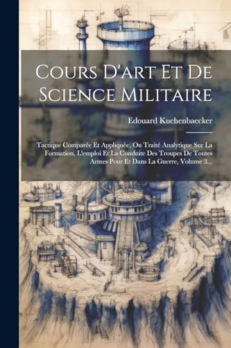 Stock image for Cours D'art Et De Science Militaire for sale by PBShop.store US