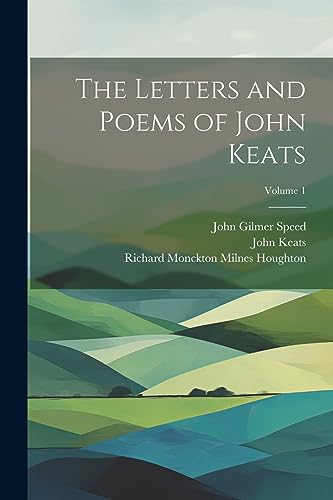 Stock image for The The Letters and Poems of John Keats; Volume 1 for sale by PBShop.store US