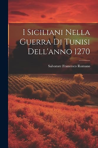 Beispielbild fr I Siciliani Nella Guerra Di Tunisi Dell'anno 1270 zum Verkauf von PBShop.store US