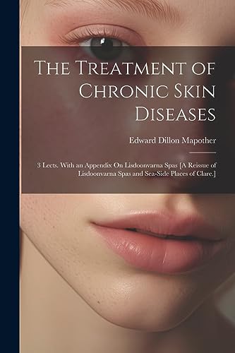 Stock image for The The Treatment of Chronic Skin Diseases for sale by PBShop.store US