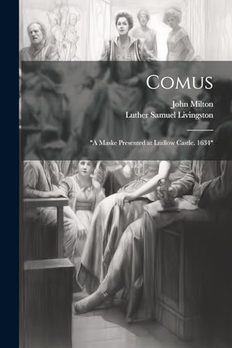 9781021304582: Comus: "A Maske Presented at Ludlow Castle. 1634"