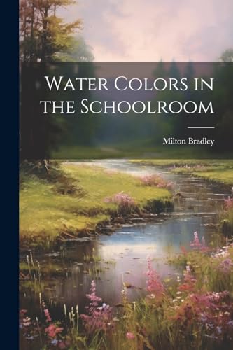 Imagen de archivo de Water Colors in the Schoolroom a la venta por GreatBookPrices