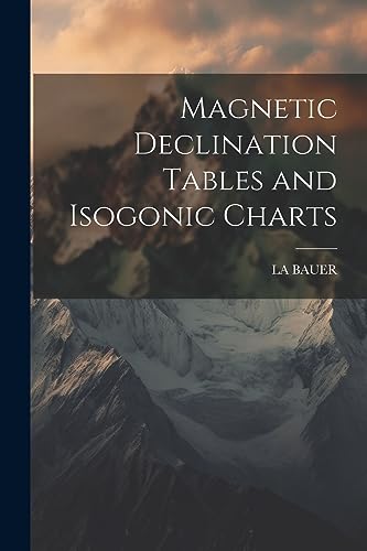 Stock image for Magnetic Declination Tables and Isogonic Charts for sale by PBShop.store US