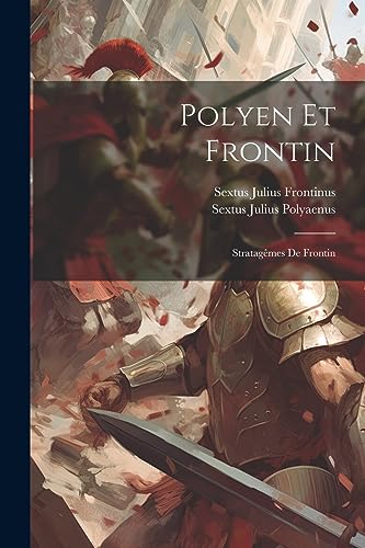 Beispielbild fr Polyen Et Frontin: Stratagmes De Frontin (French Edition) zum Verkauf von Ria Christie Collections