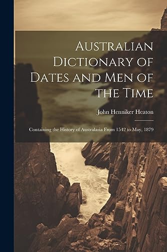 Beispielbild fr Australian Dictionary of Dates and Men of the Time zum Verkauf von PBShop.store US