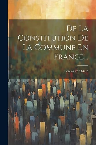 Beispielbild fr De La Constitution De La Commune En France. zum Verkauf von PBShop.store US