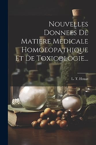 Stock image for Nouvelles Donnees De Matiere Medicale Homoeopathique Et De Toxicologie. for sale by PBShop.store US