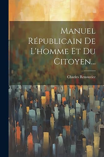 Stock image for Manuel R?publicain De L'homme Et Du Citoyen. for sale by PBShop.store US