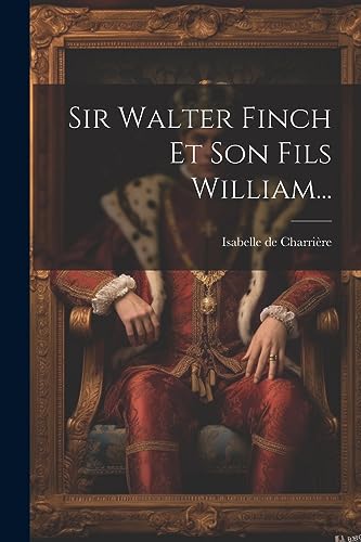Stock image for Sir Walter Finch Et Son Fils William. for sale by GreatBookPrices