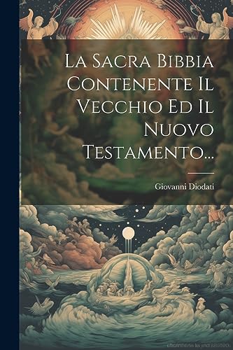 La Sacra Bibbia ossia l'Antico e il Nuovo Testamento tradotti da Giovanni  Diodati : Diodati, Giovanni: : Libri