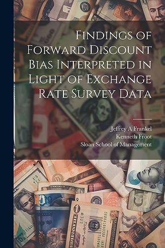 Stock image for Findings of Forward Discount Bias Interpreted in Light of Exchange Rate Survey Data for sale by PBShop.store US