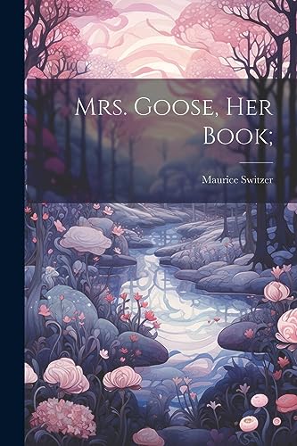 Stock image for Mrs. Goose, her Book; for sale by GreatBookPrices