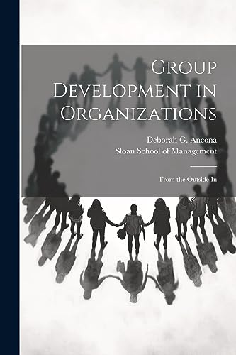 Beispielbild fr Group Development in Organizations: From the Outside In zum Verkauf von GreatBookPrices