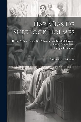Imagen de archivo de HAZAAS DE SHERLOCK HOLMES. MELODRAMA EN SEIS ACTOS a la venta por KALAMO LIBROS, S.L.