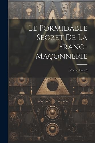 Beispielbild fr Le Le formidable secret de la franc-ma?onnerie zum Verkauf von PBShop.store US