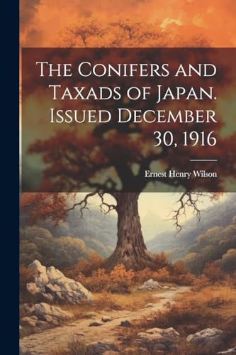 9781021318626: The Conifers and Taxads of Japan. Issued December 30, 1916