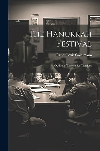 Stock image for The Hanukkah Festival: Outline of Lessons for Teachers for sale by THE SAINT BOOKSTORE