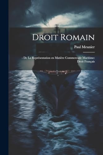 9781021320131: Droit Romain: - De la Reprsentation en Matire Commerciale Maritime: Droit Franais